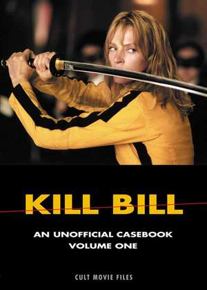 Kill Bill: An Unofficial Casebook Volume One de DK D K Holm