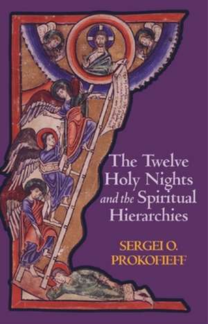 The Twelve Holy Nights and the Spiritual Hierarchies de Sergei O. Prokofieff