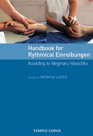 Handbook for Rhythmical Einreibungen de Monica Layer