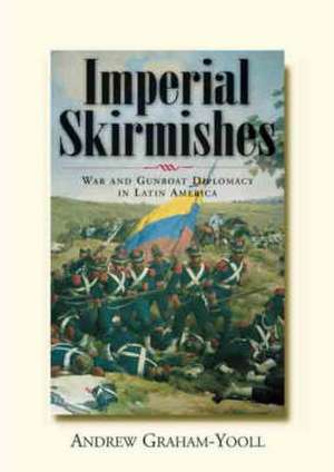 Graham-Yooll, A: Imperial Skirmishes de Andrew Graham-Yooll