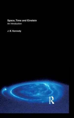 Space, Time and Einstein: An Introduction de J.B. Kennedy