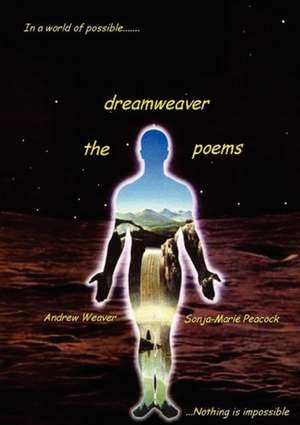 dreamweaver - the poems de Andrew Weaver