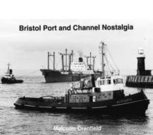 Bristol Port and Channel Nostalgia de Malcolm Cranfield