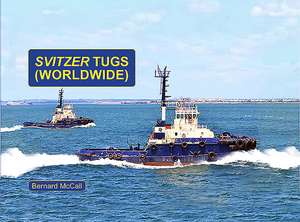 SVITZER TUGS (WORLDWIDE) de Bernard Mccall