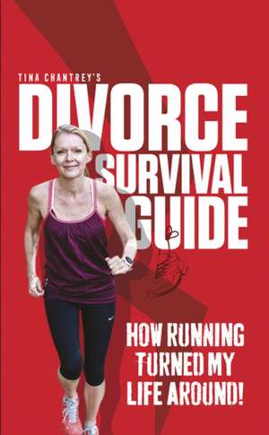 Tina Chantrey's Divorce Survival Guide de Tina Chantrey