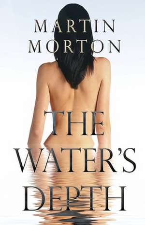 The Water's Depth de Martin Morton