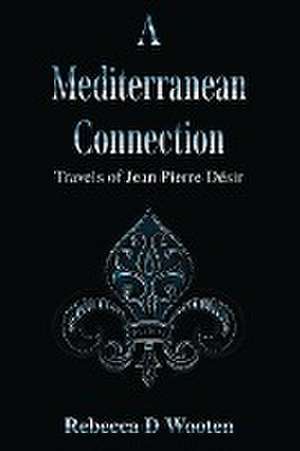 A Mediterranean Connection de Rebecca D Wooten