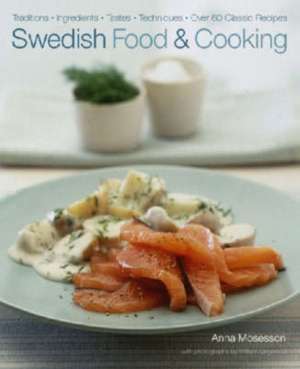 Swedish Food & Cooking de Anna Mosesson