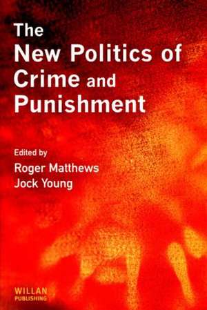 The New Politics of Crime and Punishment de Roger Matthews