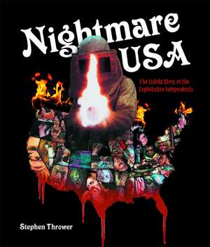 Nightmare USA: The Untold Story of the Exploitation Independents de Stephen Thrower