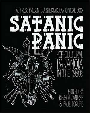 Satanic Panic: Pop-Cultural Paranoia in the 1980s de Kier-La Janisse