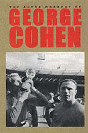 Autobiography of George Cohen MBE de George Cohen