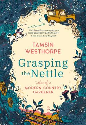 Grasping The Nettle de Tamsin Westhorpe