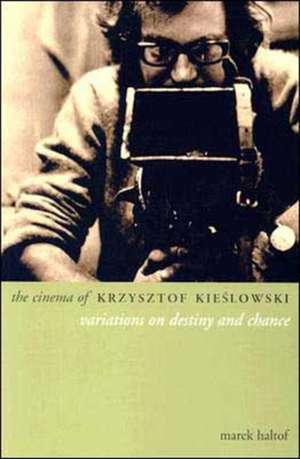 The Cinema of Krzysztof Kieslowski de Marek Haltof