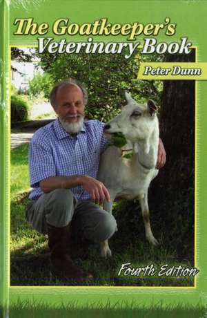 Dunn, P: The Goatkeeper's Veterinary Book de Peter Dunn