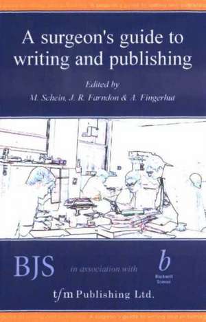 A Surgeon's Guide to Writing and Publishing de Moshe Schein