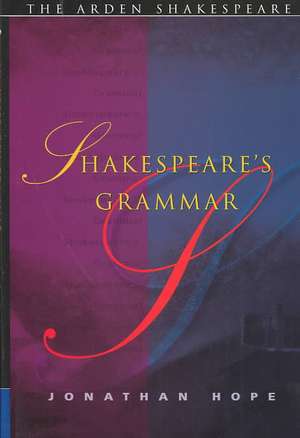 Shakespeare's Grammar de Professor Jonathan Hope