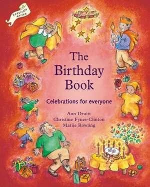 The Birthday Book: Celebrations for Everyone de Ann Druitt