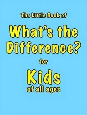 The Little Book of What's the Difference de Martin Ellis