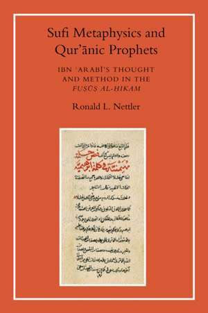 Sufi Metaphysics and Qur'anic Prophets de Ronald L. Nettler