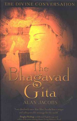 Bhagavad Gita, The de Alan Jacobs