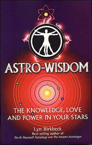 Astro Wisdom de Lyn Birkbeck