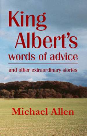 King Albert's Words of Advice de Michael Allen