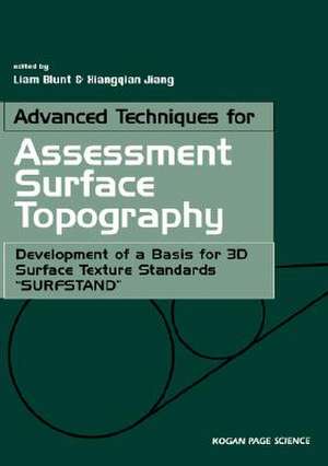 Advanced Techniques for Assessment Surface Topography: Development of a Basis for 3D Surface Texture Standards "Surfstand" de Liam Blunt