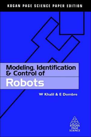 Modeling, Identification and Control of Robots de W. Khalil