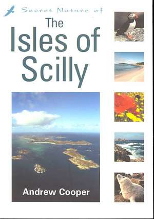 Cooper, A: Secret Nature of the Isles of Scilly