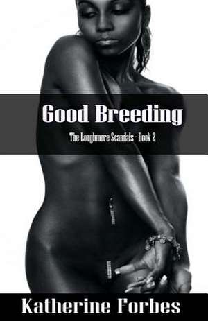 Good Breeding de Katherine Forbes