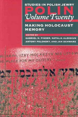 Polin: Studies in Polish Jewry Volume 20 – Making Holocaust Memory de Gabriel N. Finder