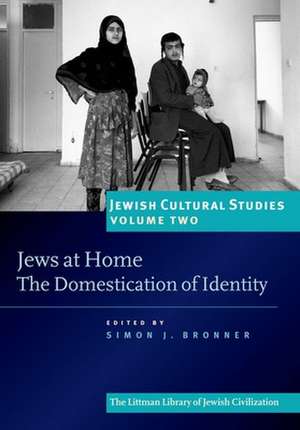 Jews at Home – The Domestication of Identity de Simon J. Bronner