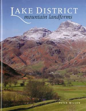 Lake District Mountain Landforms de Peter Wilson