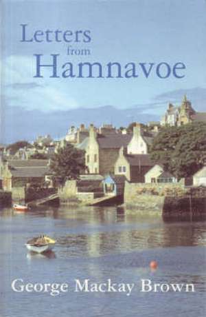 Letters from Hamnavoe de George Mackay Brown