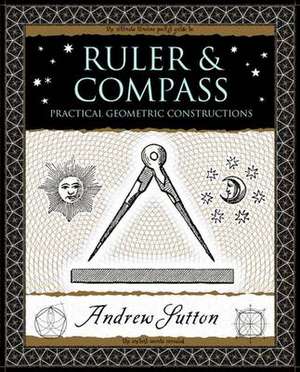 Ruler and Compass de Andrew Sutton