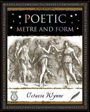 Poetic Metre and Form de Octavia Wynne