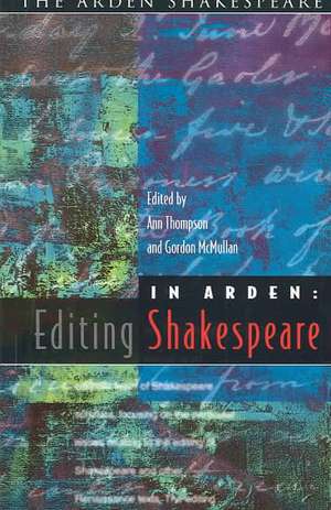 In Arden: Editing Shakespeare - Essays In Honour of Richard Proudfoot de Professor Gordon McMullan