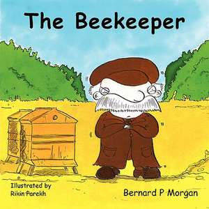 The Beekeeper de Bernard P. Morgan