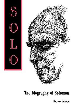 Solo. the Biography of Solomon: An Exploration of Disabilityand Ability in Dreams de Bryan Crimp