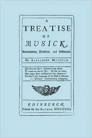 A Treatise of Musick. Speculative, Practical and Historical. [Facsimile of First Edition, 1721. 652 Pages - Not Abridged. Music.]: An Exploration of Disabilityand Ability in Dreams de Alexander Malcolm