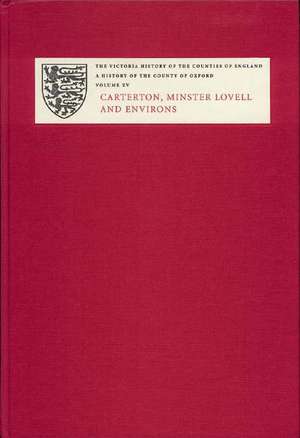 A History of the County of Oxford – XV: Carterton, Minster Lovell, and Environs de Simon Townley