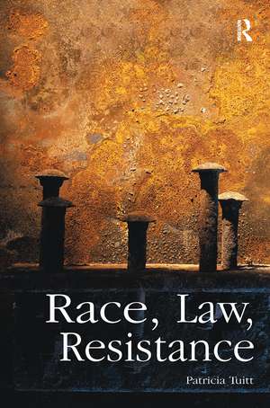 Race, Law, Resistance de Patricia Tuitt