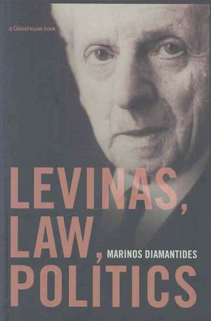 Levinas, Law, Politics de Marinos Diamantides