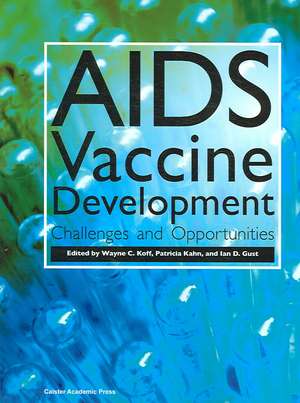 AIDS Vaccine Development: Challenges and Opportunities de Ian Gust