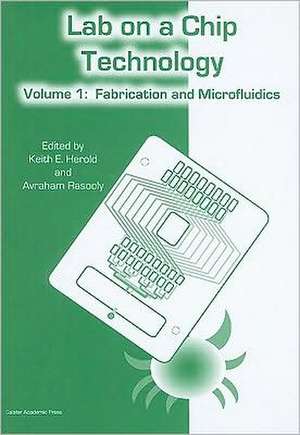 Lab on a Chip Technology, Volume 1: Fabrication and Microfluidics de Keith E. Herold