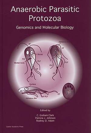 Anaerobic Parasitic Protozoa: Genomics and Molecular Biology de C. Graham Clark