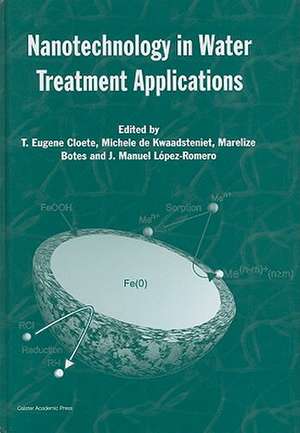 Nanotechnology in Water Treatment Applications de T. Eugene Cloete