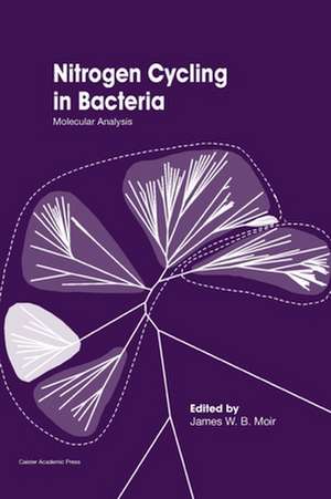 Nitrogen Cycling in Bacteria: Molecular Analysis de James W. B. Moir