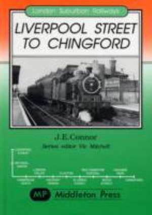 Liverpool Street to Chingford de J.E. CONNOR